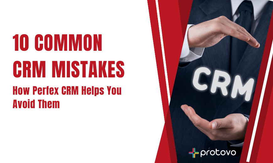 10 Common CRM Mistakes and How Perfex CRM Helps You Avoid Them